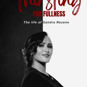 Thirsting For Fullness: The Life of Sandra Rezene
